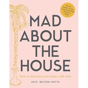 Kate Watson-Smyth | Mad About The House